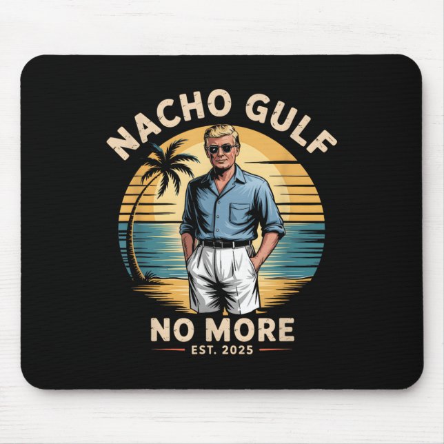 Mousepad Nacho Golfo Não Mais Furioso Férias Trump 2025 Eua (Frente)