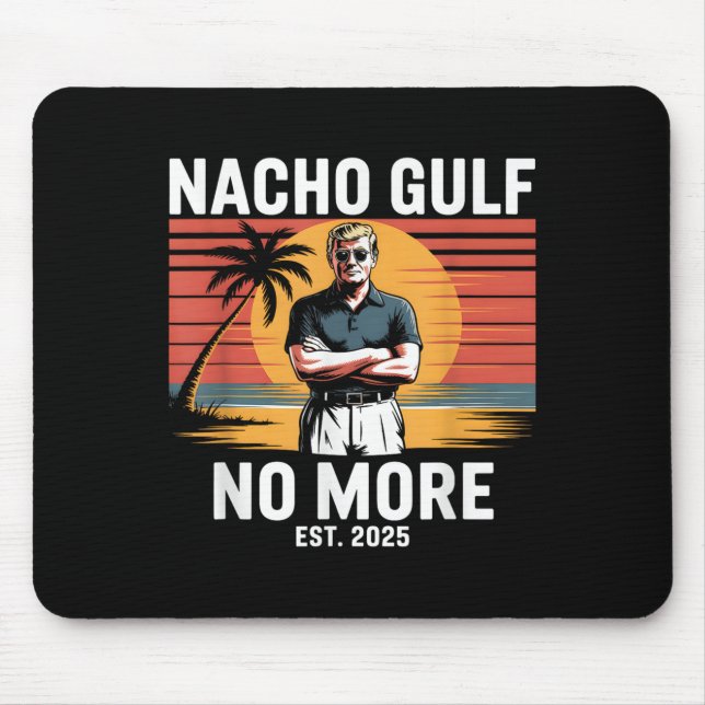 Mousepad Nacho Golfo Não Mais Furioso Férias Trump 2025 Usa (Frente)