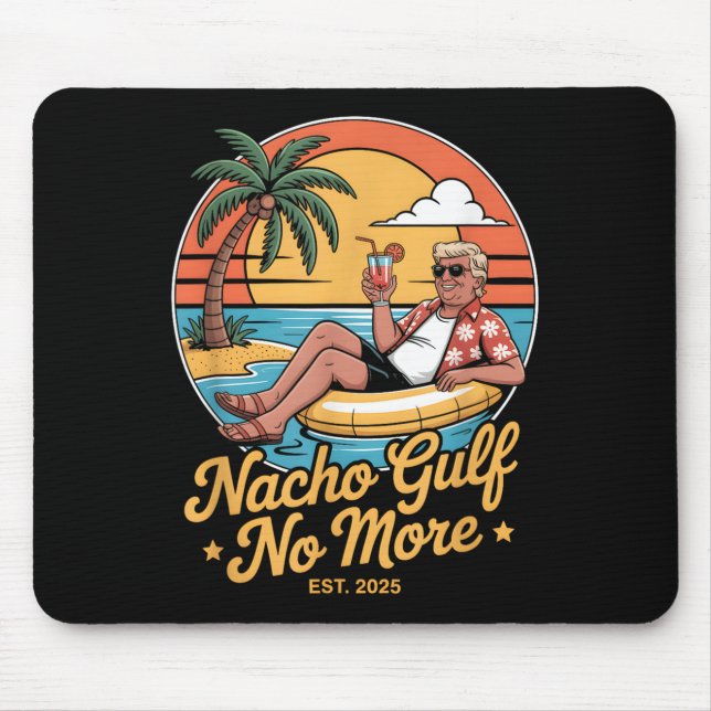 Mousepad Nacho Golfo Não Mais Furioso Férias Trump 2025 Usa (Frente)