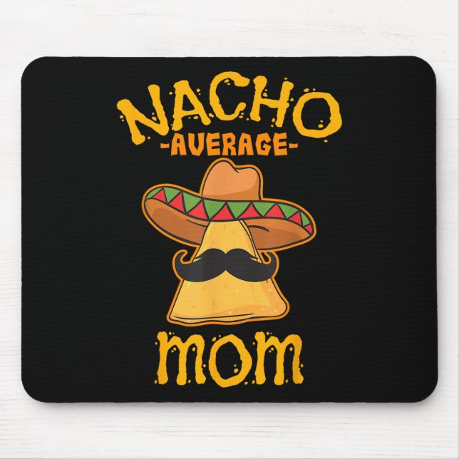 Mousepad Nacho Média Mãe Mexicana Cinco De Mayo Mãe Fie (Frente)