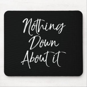 Mousepad Nada de Errado Nisso Divertido Fofo Síndrome de Do