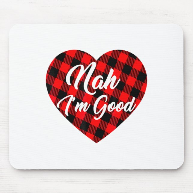 Mousepad Nah Im Good Heart Red Plaid Funny Adult Anti Vale  (Frente)