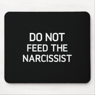 Mousepad Não Alimente O Narcisista, Engraçado, Piadas, Sarc