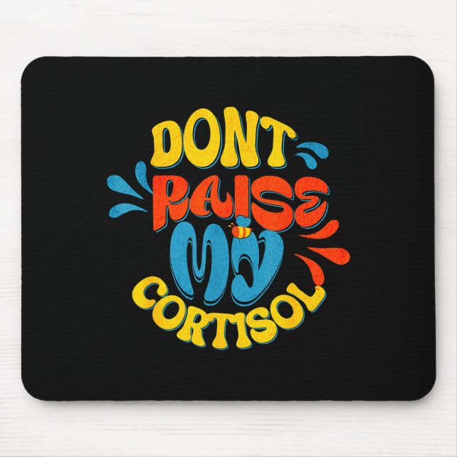 Mousepad Não aumente meu nível de estresse de cortisol meme (Frente)
