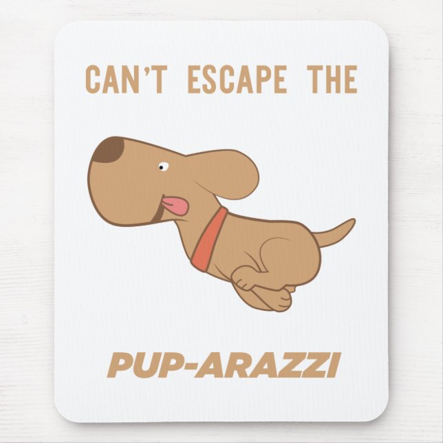 Mousepad Não consigo escapar do pup-arazzi (Frente)