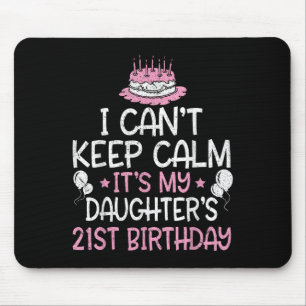 Mousepad Não consigo ficar calmo. É a aniversário de 21 ano