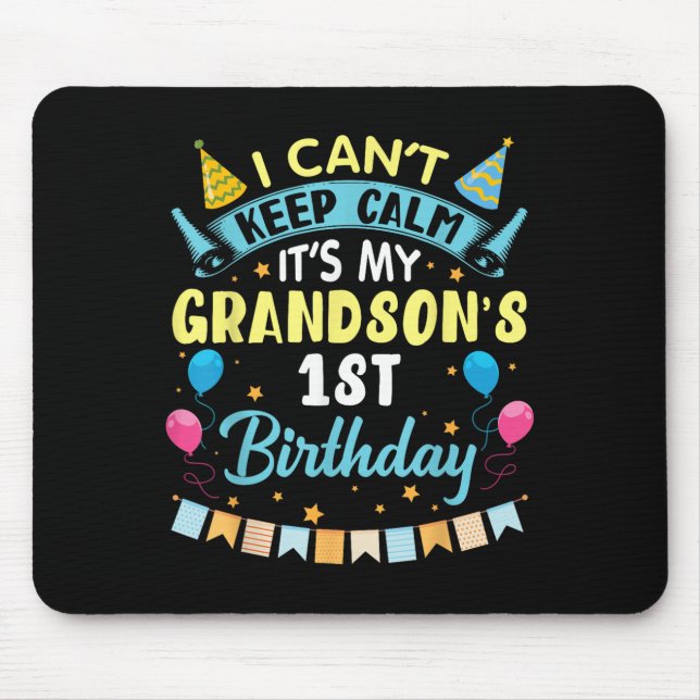 Mousepad Não consigo ficar calmo É o primeiro aniversario d (Frente)