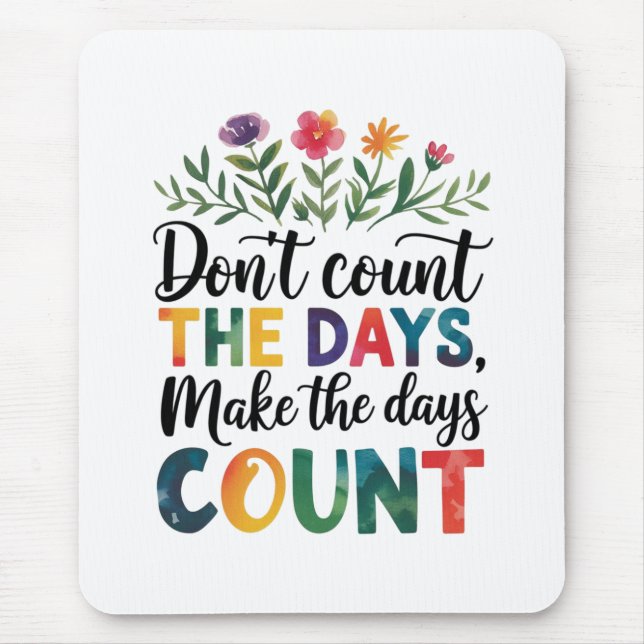 Mousepad Não conte os dias, faça os dias contarem (Frente)