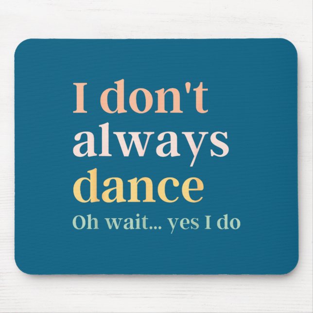 Mousepad Não Dance Oh Espere Sim (Frente)