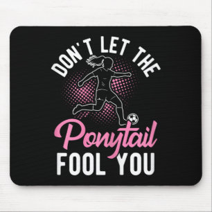 Mousepad Não Deixe Que A Trança Engane Você Garota De Futeb