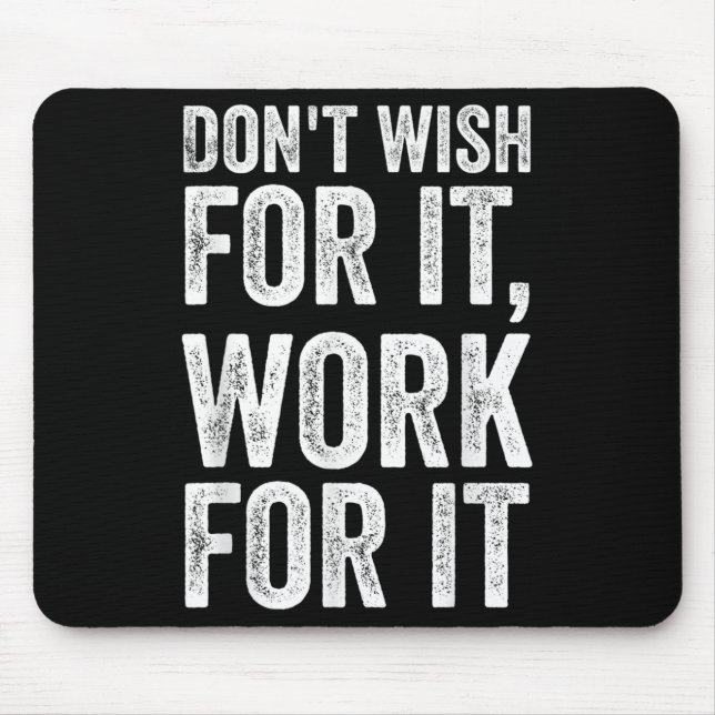 Mousepad Não Deseje Trabalhar Para Dizer Motivacional (Frente)
