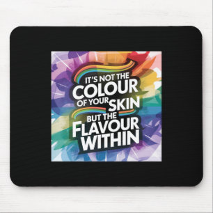 Mousepad Não é a cor da sua pele, mas o sabor