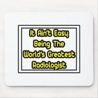 Mousepad Não é fácil... o maior radiologista do mundo