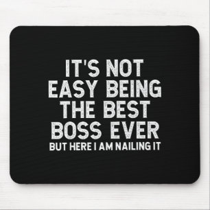 Mousepad Não é Fácil Ser o Chefe Sempre Citação Engraçada