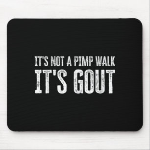 Mousepad Não É Uma Caminhada É Gota Gráfico Engraçado