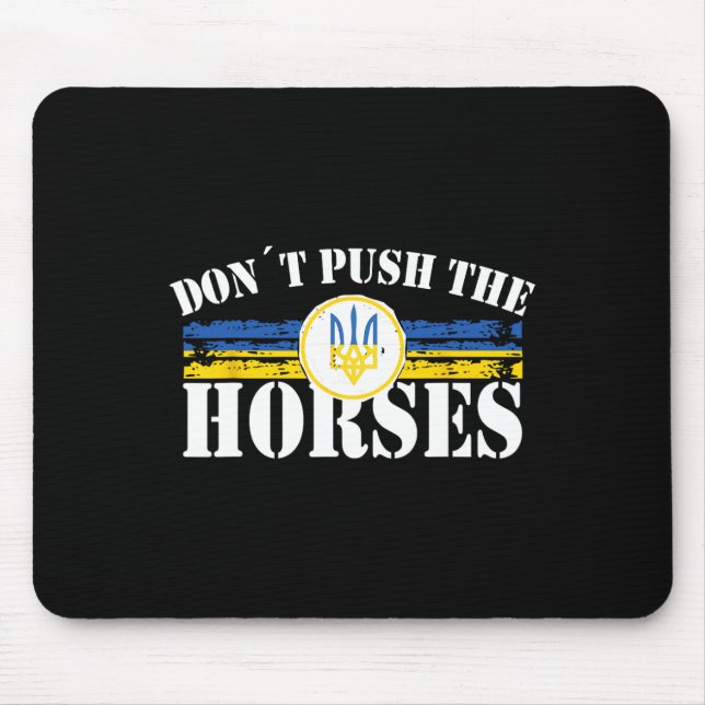 Mousepad Não Empurre Os Cavalos - Citação Engraçada de Meme (Frente)