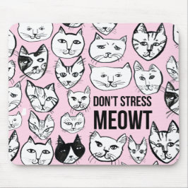 Mousepad Não enfatize o padrão da cabeça de gato MEOWT rosa
