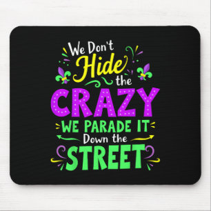 Mousepad Não Escondemos A Loucura Que Deslocamos Na Rua M
