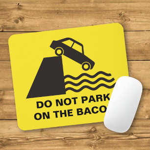 Mousepad Não estacione no Bacon