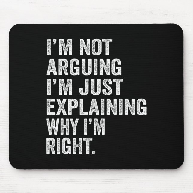 Mousepad Não estou a argumentar. Só estou a explicar porque (Frente)