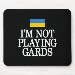 Mousepad Não Estou Jogando Cartas Apoio à Ucrânia Política