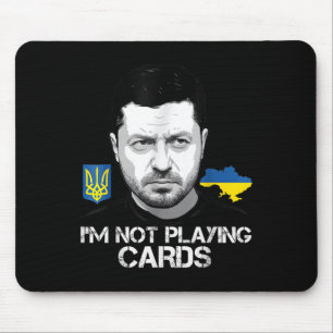 Mousepad Não estou jogando cartas Zelensky Trump Support