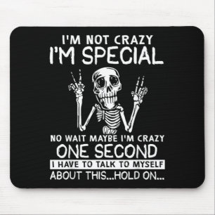 Mousepad Não Estou Louco Estou Especial Espere Talvez Eu Es