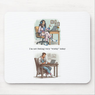 Mousepad Não estou me sentindo "trabalhador" hoje