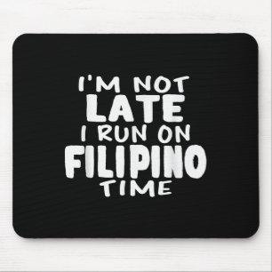 Mousepad Não Estou Tarde, Eu Corro No Tempo Filipino Pinoy