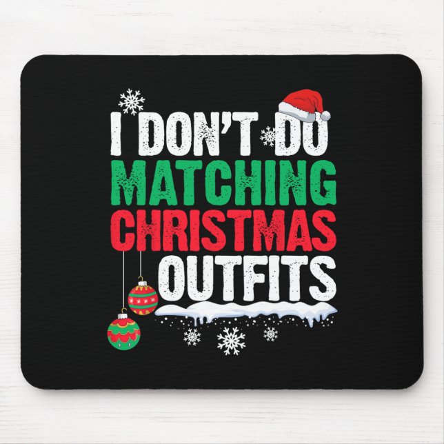Mousepad Não faço conjuntos de Natal combinando Roupas de N (Frente)