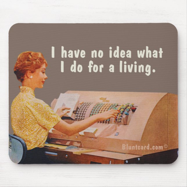 Mousepad Não faço ideia do que faço para viver. (Frente)