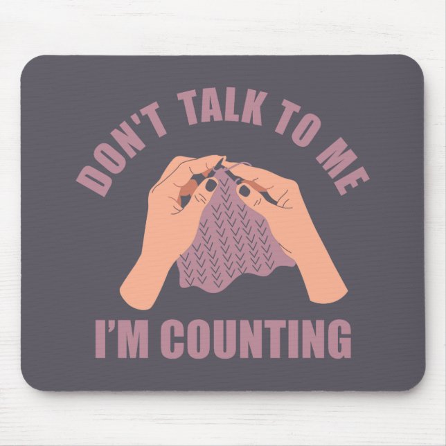 Mousepad Não fale comigo Estou contando crochê engraçado (Frente)