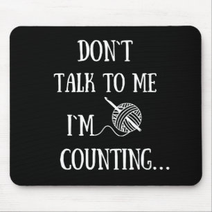 Mousepad Não fale comigo Estou contando crochê engraçado