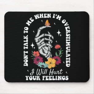 Mousepad Não fale comigo quando eu estiver super estimulado