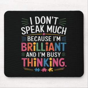 Mousepad Não falo muito porque sou brilhante Autismo