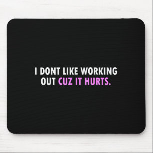 Mousepad Não Gosto de Malhar Porque Dói Garotas