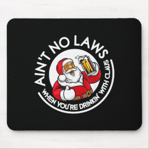 Mousepad Não Há Leis Quando Você Está Bebendo Com Claus Chr