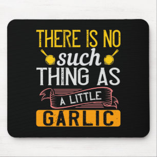 Mousepad Não Há Nada Como Um Pequeno Alho