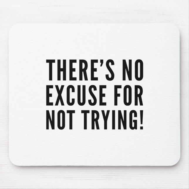 Mousepad Não há nenhuma desculpa para não tentar (Frente)