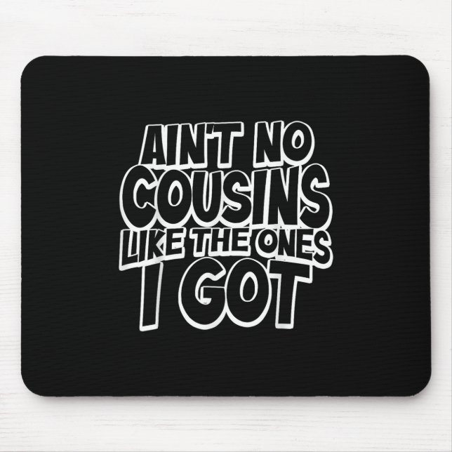 Mousepad Não Há Primos Como Os Que Eu Tenho Primo Engraçado (Frente)
