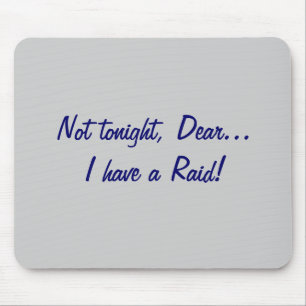 Mousepad Não hoje à noite, caro… Invasão!