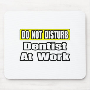 Mousepad Não Incomodar... Dentista No Trabalho