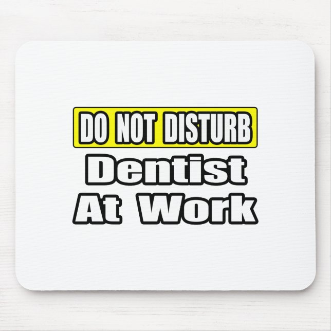 Mousepad Não Incomodar... Dentista No Trabalho (Frente)