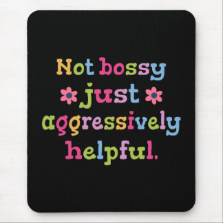 Mousepad Não mandona, apenas prestativa de forma agressiva