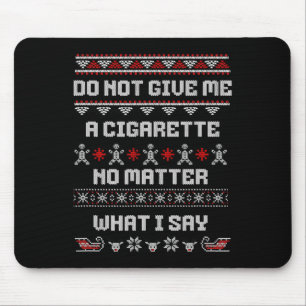 Mousepad Não Me Dê Um Cigarro Não Me Importa O Que Eu Digo