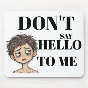 Mousepad Não Me Diga Olá – Cansado Meme para Mesa