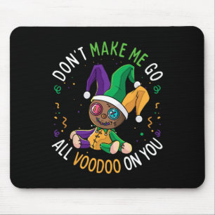 Mousepad Não me faça ir vodu em você Mardi Gras Ca Engraçad