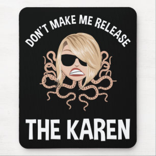 Mousepad Não me faça soltar a Karen