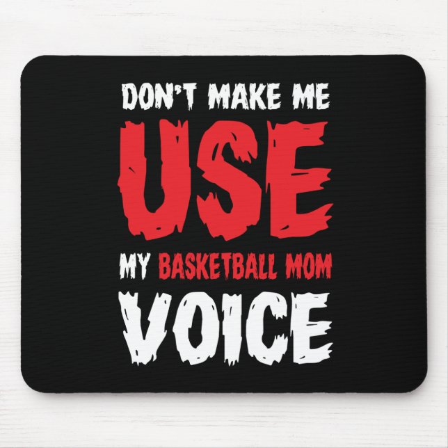Mousepad Não me faça usar a minha voz mãe de basquete (Frente)