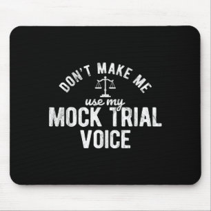 Mousepad Não Me Faça Usar Minha Voz de Advogado de Julgamen